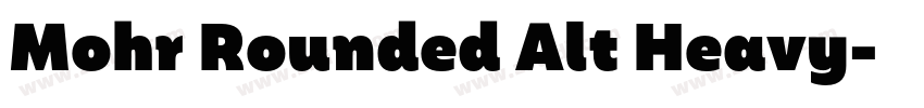 Mohr Rounded Alt Heavy字体转换 Mohr Rounded Alt Heavy字体转换